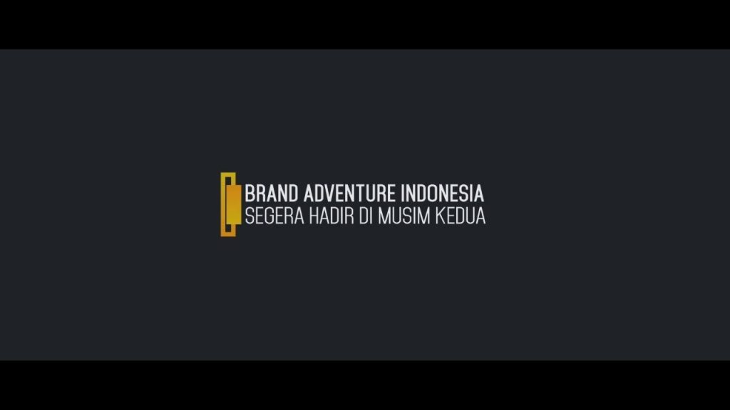 Brand Adventure Indonesia – Musim Kedua – Brand Adalah Sebuah Masa Depan