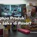 Mengapa Produk Tidak Laku di Pasar?